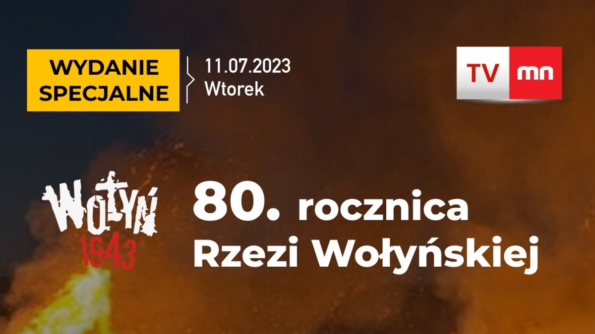 We wtorek wydanie specjalne w TVMN z okazji 80. rocznicy Rzezi Wołyńskiej