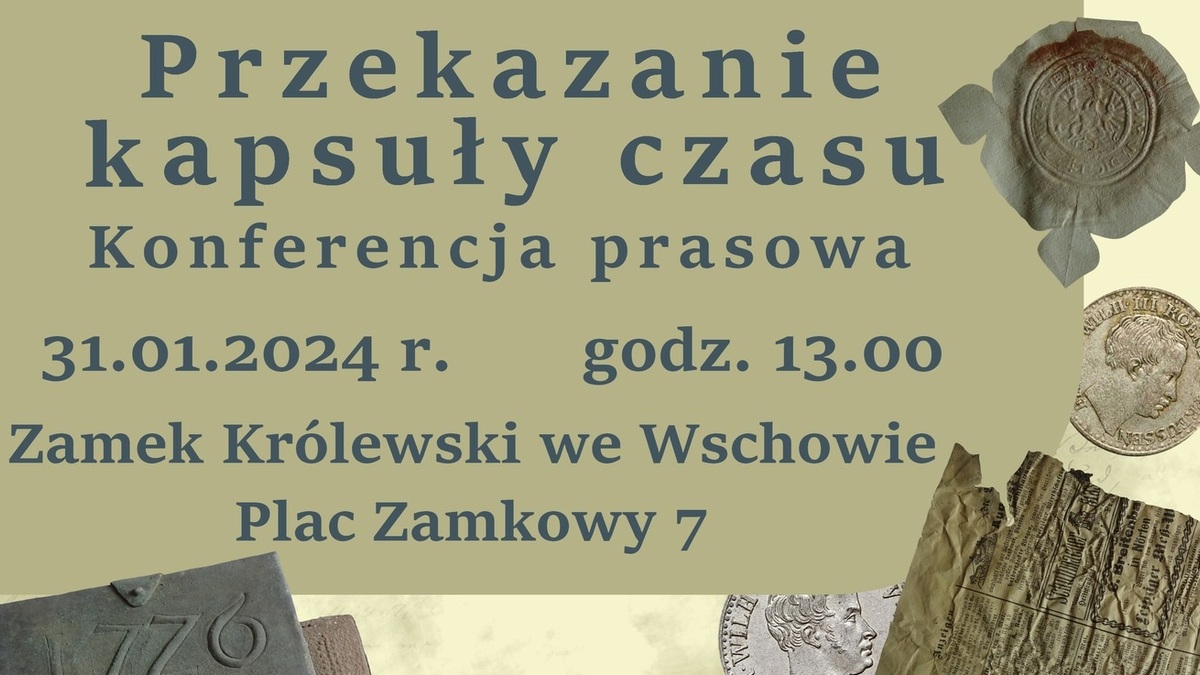 Przekazanie kapsuły czasu do Muzeum Ziemi Wschowskiej. Dyrektor zaprasza na konferencję