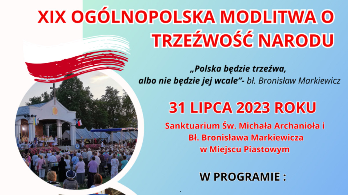 31 lipca Ogólnopolska Modlitwa o Trzeźwość Narodu. "Polska będzie trzeźwa, albo nie będzie jej wcale"