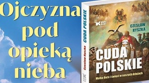 Cuda polskie. Matka Boża i święci w naszych dziejach