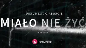 "Miało nie żyć" - wstrząsający film o aborcji