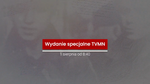 1 sierpnia wydanie specjalne w TVMN z okazji 79. rocznicy Powstania Warszawskiego