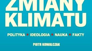 Zmiany klimatu. Polityka, ideologia, nauka, fakty
