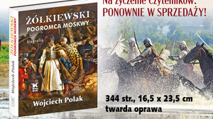 Hetman Żółkiewski pogromca Moskwy. Jego biografia ponownie w księgarniach