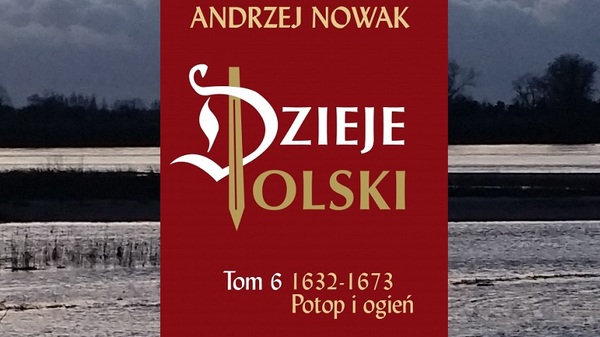 Tom 6 „Dziejów Polski” profesora Andrzeja Nowaka. Okres od 1632 do 1673. 41 lat na 496 stronach