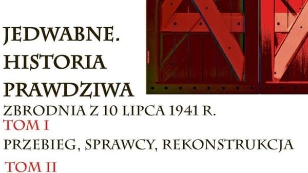 Naukowcy jednoznacznie stwierdzają, że to Niemcy, a nie Polacy, wymordowali Żydów w Jedwabnem