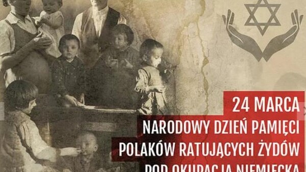 24 marca — Narodowy Dzień Pamięci Polaków Ratujących Żydów
