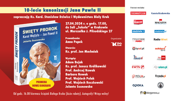 Uroczyste spotkanie z okazji 10-lecia kanonizacji Jana Pawła II oraz promocja Jego biografii „Święty Prorok”. Prelekcje wybitnych Autorów, autografy, kiermasz książek