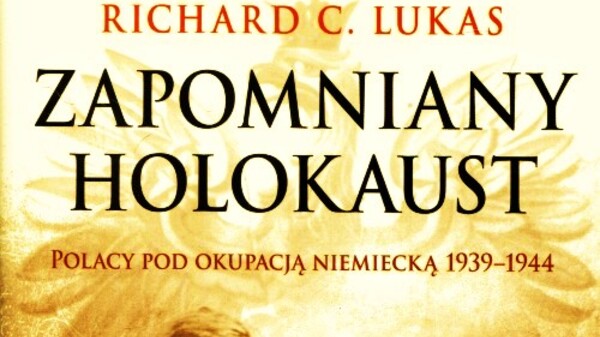 Ignorancja zachodu. Zapomniany Holokaust. Polacy pod okupacją niemiecką 1939-1944